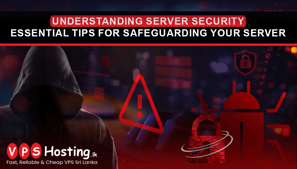 understanding-server-security-essential-tips-for-safeguarding-your-server