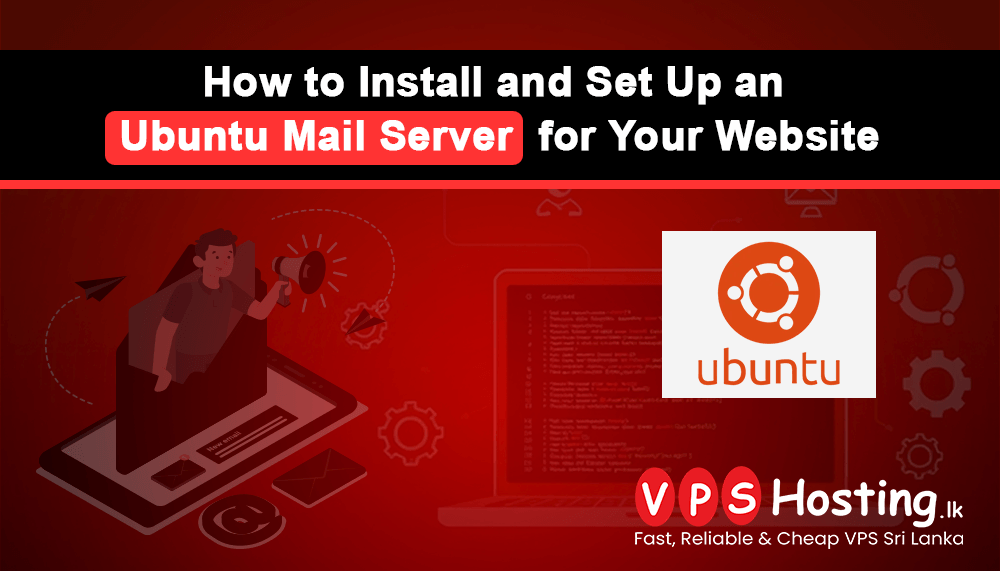 How to Install and Set Up an Ubuntu Mail Server for Your Website